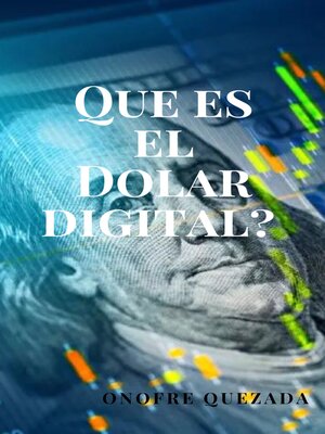 cover image of Que es el Dolar Digital ?